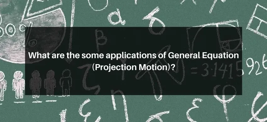 What are the some applications of General Equation?