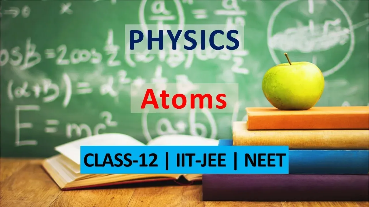 Atoms and Nuclei Class 12 Notes | Law of Radioactive Decay Class 12, JEE & NEET