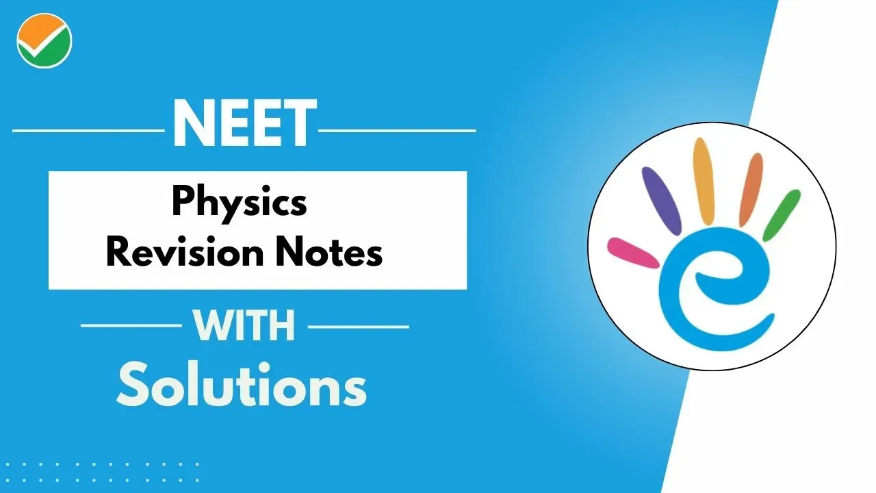 NEET Physics Revision Notes - PDF Download with Solutions