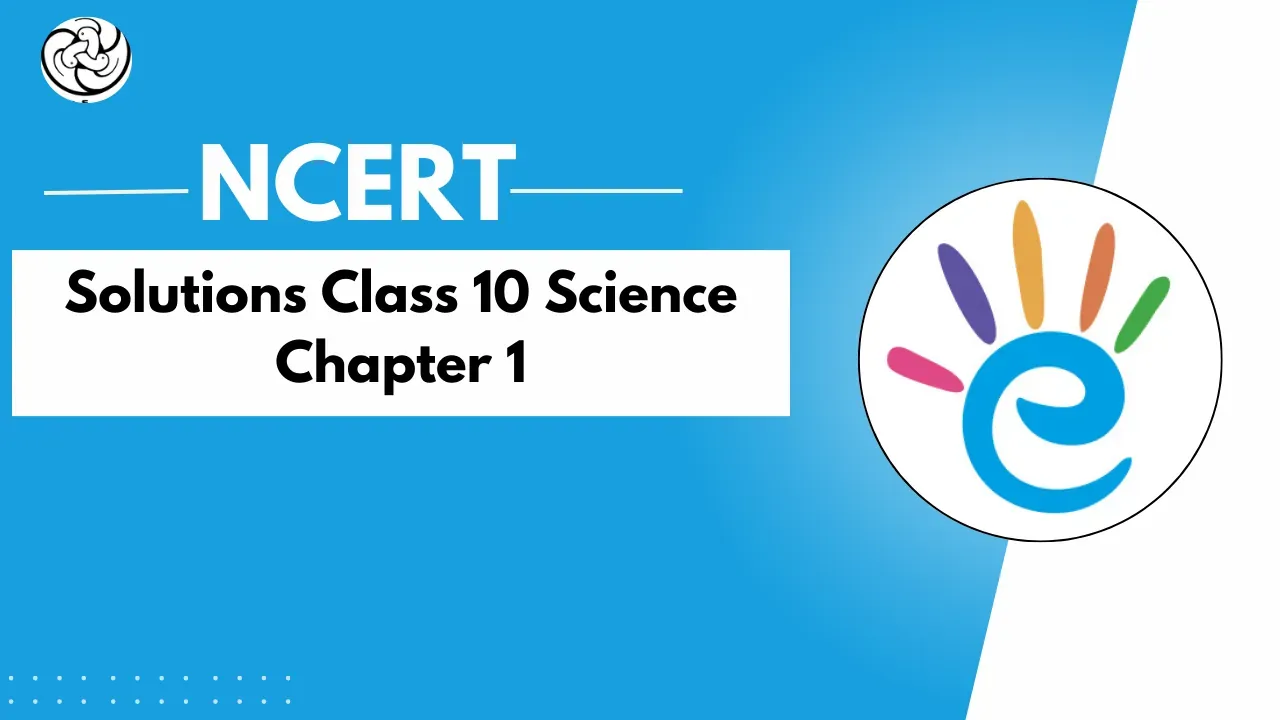 NCERT Solutions Class 10 Science Chapter 1 Chemical Reaction And Equation - PDF Download