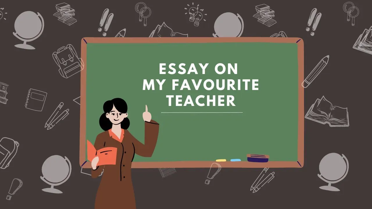 Essay on My Favourite Teacher in English