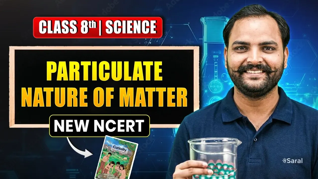 Particulate Nature of Matter Class 8: Full Chapter Explained